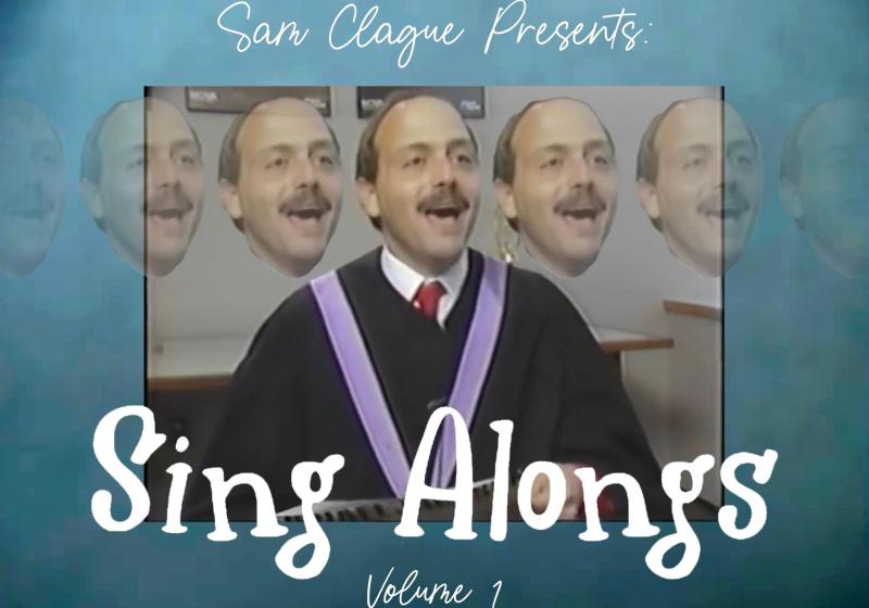 a deliberately bad cd cover design with the text Sam Clague Presents Sing Alongs Volume 1. There is a image of a moustached singer from the 90s video era looking very uncool but friendly