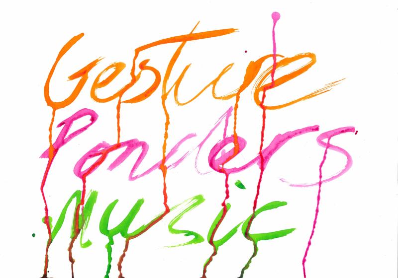A splatter of paint, with dribbles and drips, three words in a diiferent colour each. From top to bottom orange, pink, then green, reads "Gesture Ponders Music"